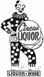 CIRCUS LIQUOR LIQUOR WINE trademark