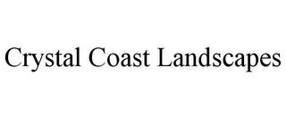 CRYSTAL COAST LANDSCAPES trademark