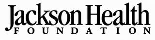 JACKSON HEALTH FOUNDATION trademark