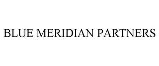 BLUE MERIDIAN PARTNERS trademark