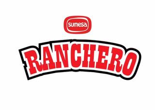 SUMESA, RANCHERO trademark