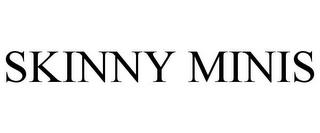 SKINNY MINIS trademark