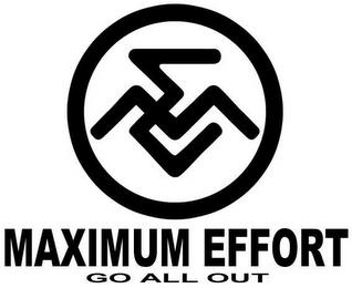 MAXIMUM EFFORT GO ALL OUT ME trademark