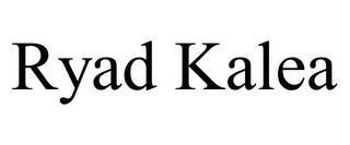 RYAD KALEA trademark