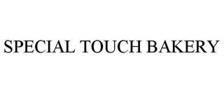 SPECIAL TOUCH BAKERY trademark