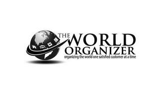 THE WORLD ORGANIZER ORGANIZING THE WORLD ONE SATISFIED CUSTOMER AT A TIME trademark