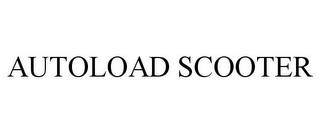 AUTOLOAD SCOOTER trademark