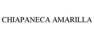 CHIAPANECA AMARILLA trademark