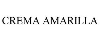 CREMA AMARILLA trademark