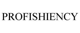 PROFISHIENCY trademark