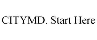 CITYMD. START HERE trademark