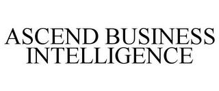 ASCEND BUSINESS INTELLIGENCE trademark