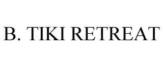 B. TIKI RETREAT trademark