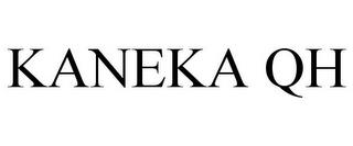 KANEKA QH trademark