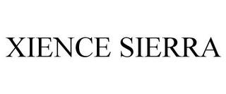 XIENCE SIERRA trademark