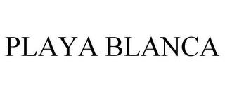 PLAYA BLANCA trademark