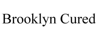 BROOKLYN CURED trademark