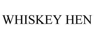 WHISKEY HEN trademark