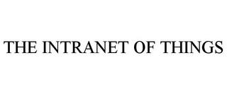 THE INTRANET OF THINGS trademark