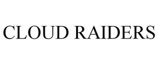 CLOUD RAIDERS trademark