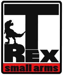 T REX SMALL ARMS trademark