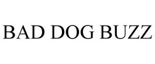 BAD DOG BUZZ trademark