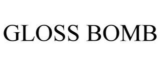 GLOSS BOMB trademark