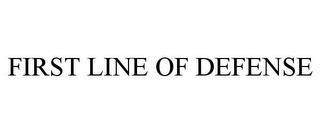 FIRST LINE OF DEFENSE trademark