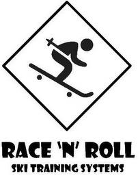 RACE 'N' ROLL SKI TRAINING SYSTEMS trademark