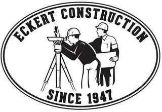 ECKERT CONSTRUCTION SINCE 1947 trademark