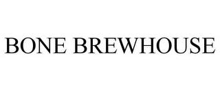 BONE BREWHOUSE trademark