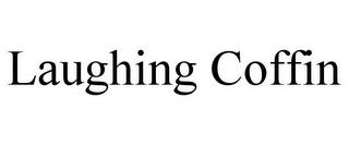 LAUGHING COFFIN trademark