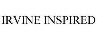 IRVINE INSPIRED trademark