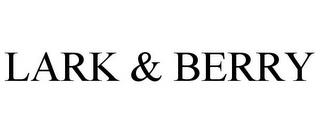 LARK & BERRY trademark