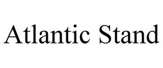 ATLANTIC STAND trademark