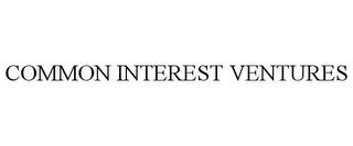 COMMON INTEREST VENTURES trademark