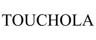 TOUCHOLA trademark