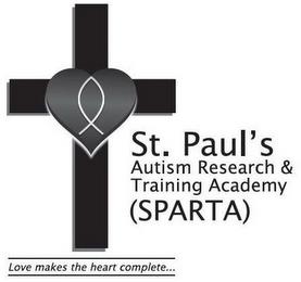 ST. PAUL'S AUTISM RESEARCH & TRAINING ACADEMY (SPARTA) LOVE MAKES THE HEART COMPLETE... trademark