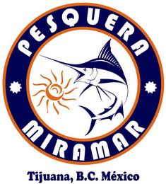 PESQUERA MIRAMAR TIJUANA, B.C. MÉXICO trademark