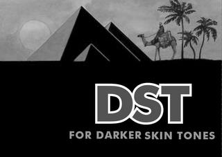 DST FOR DARKER SKIN TONES trademark