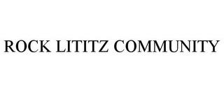 ROCK LITITZ COMMUNITY trademark