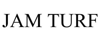 JAM TURF trademark