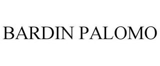 BARDIN PALOMO trademark