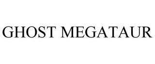 GHOST MEGATAUR trademark