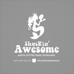 SHUCKIN' AWESOME AKOYA OYSTER PEARL REVEALING SEE WHAT WE DO!  /SHUCKINAWESOME trademark