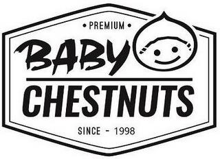 ·PREMIUM· BABY CHESTNUTS SINCE 1998 trademark