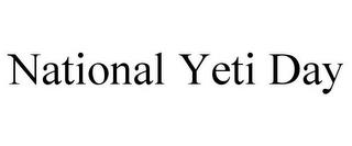 NATIONAL YETI DAY trademark