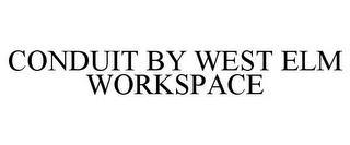 CONDUIT BY WEST ELM WORKSPACE trademark