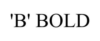 'B' BOLD trademark