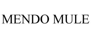 MENDO MULE trademark